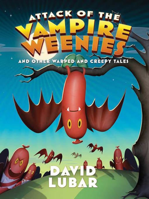 Title details for Attack of the Vampire Weenies by David Lubar - Wait list